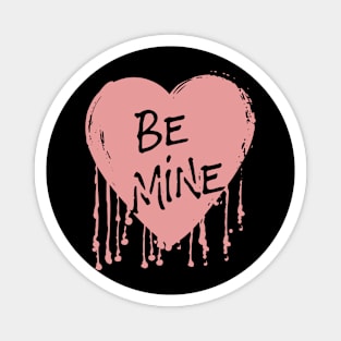 Be Mine on Valentines Day Magnet